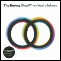 ENEMY / エナミー / SING WHEN YOU'RE IN LOVE