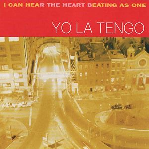 YO LA TENGO / ヨ・ラ・テンゴ / I CAN HEAR THE HEART BEATING AS ONE
