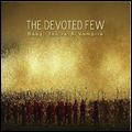 DEVOTED FEW / BABY YOU'RE A VAMPIRE
