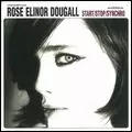 ROSE ELINOR DOUGALL / ローズ・エリナー・ドゥーガル / START/STOP/SYNCHRO
