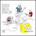 MASHA QRELLA / マーシャ・クレラ / SPEAK LOW