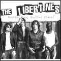 LIBERTINES / リバティーンズ / ANOTHER BOY, ANOTHER PLANET