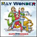 RAY WONDER / レイ・ワンダー / SUPER WONDER - BEST OF RAY WONDER / スーパー・ワンダー - ベスト・オブ・レイ・ワンダー