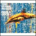 STONE ROSES / ストーン・ローゼズ / FOOLS GOLD