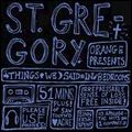 ST GREGORY ORANGE / THINGS WE SAID IN BEDROOMS LP