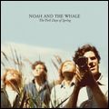NOAH & THE WHALE / FIRST DAYS OF SPRING