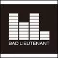 BAD LIEUTENANT / バッド・ルーテナント / NEVER CRY ANOTHER TEAR / ネヴァー・クライ・アナザー・ティアー