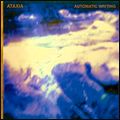 ATAXIA / アタクシア / AUTOMATIC WRITING / オートマティック・ライティング