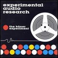EXPERIMENTAL AUDIO RESEARCH (E.A.R.) / エクスペリメンタル・オーディオ・リサーチ / KONER EXPERIMENT