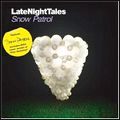 SNOW PATROL / スノウ・パトロール / LATE NIGHT TALES / レイト・ナイト・テイルズ