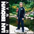 IAN BROWN / イアン・ブラウン / MY WAY