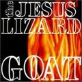 JESUS LIZARD / ジーザス・リザード / GOAT (LP) 
