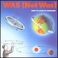WAS (NOT WAS) / ウォズ (ノット・ウォズ) / BORN TO LAUGH AT TORNADOS / ボーン・トゥ・ラフ・アット・トルネードズ