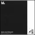 BAD LIEUTENANT / バッド・ルーテナント / NEVER CRY ANOTHER TEAR
