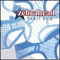 ZEBRAHEAD / ゼブラヘッド / PANTY RAID / パンティー・レイド