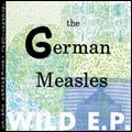 GERMAN MEASLES / WILD E.P.