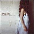 BARZIN / NOTES TO AN ABSENT LOVER