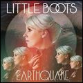 LITTLE BOOTS / リトル・ブーツ / EARTHQUAKE