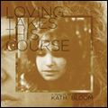 V.A. (KATH BLOOM) / LOVING TAKES THIS COURSE: A TRIBUTE TO SONGS OF KATH BLOOM