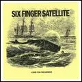 SIX FINGER SATELLITE / シックス・フィンガー・サテライト / GOOD YEAR FOR HARDNESS