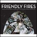 FRIENDLY FIRES / フレンドリー・ファイアーズ / FRIENDLY FIRES (EXPANDED EDITOIN) / フレンドリー・ファイアーズ (エクスパンデッド・エディション)