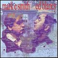 MARK E SMITH AND ED BLANEY / SMITH AND BLANEY