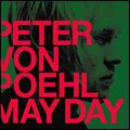 PETER VON POEHL / MAY DAY