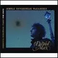 DAVID MAX / SIMPLE PSYCHEDELIC PLEASURES