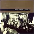 UNCLE TUPELO / アンクル・テュペロ / ANODYNE
