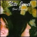 NITE JEWEL / ナイト・ジュエル / GOOD EVENING