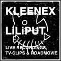 KLEENEX / LILIPUT / クリネックス / リリパット / ライヴ・レコーディングス、TVクリップス & ロードムーヴィ (CD+DVD)