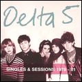 DELTA 5 / デルタ5 / シングルズ & セッションズ 1979-1981