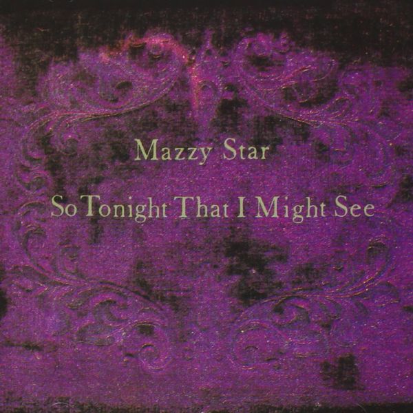 MAZZY STAR / マジー・スター / SO TONIGHT THAT I MIGHT SEE (180G LP)
