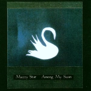 MAZZY STAR / マジー・スター / AMONG MY SWAN (LP)
