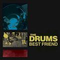 DRUMS / ザ・ドラムス / BEST FRIEND