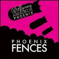 PHOENIX / フェニックス / FENCES (RECORD STORE DAY LIMITED EDITION)