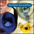 OTHER TWO / アザー・トゥー / OTHER TWO AND YOU