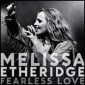 MELISSA ETHERIDGE / メリッサ・エスリッジ / FEARLESS LOVE