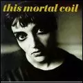 THIS MORTAL COIL / ディス・モータル・コイル / BLOOD
