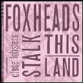 CLOSE LOBSTERS / ヘッドエイク・レトリック / フォックス・ヘッズ・ストーク・ディス・ランド [HEADACHE RHETORIC/FOXHEADS STALK THIS LAND]
