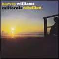 HARVEY WILLIAMS / ハーヴェイ・ウィリアムス / カリフォルニア/リベリオン [CALIFORNIA/REBELLION]