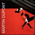 MARTIN DUPONT / LOST AND LATE
