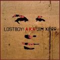 LOSTBOY! A.K.A JIM KERR / LOSTBOY! A.K.A JIM KERR (7" + CD ALBUM)