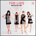 THE LIKE / ライク / RELEASE ME