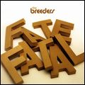 BREEDERS / ブリーダーズ / FATE TO FATAL