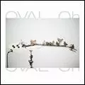 OVAL / オヴァル / OH