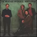 WEATHER PROPHETS / ウェザー・プロフェッツ / メイフラワー