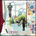 VERSUS (INDIE) / ヴァーサス / オン・ザ・ワンズ・アンド・スリーズ [ON THE ONES AND THREES]