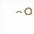 OVAL / オヴァル / O