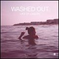 WASHED OUT / ウォッシュト・アウト / LIFE OF LEISURE (CD)